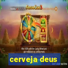 cerveja deus